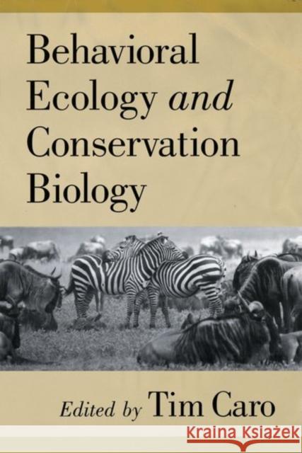 Behavioral Ecology and Conservation Biology Tim Caro 9780195104899 Oxford University Press