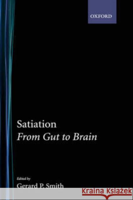 Satiation: From Gut to Brain Smith, Gerard P. 9780195105155 Oxford University Press