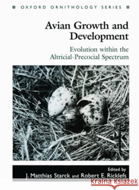 Avian Growth and Development: Evolution Within the Altricial-Precocial Spectrum Starck, J. Matthias 9780195106084 Oxford University Press