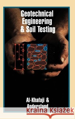 Geotechnical Engineering & Soil Testing Al-Khafaji, Amir Wadi 9780195107197 Oxford University Press, USA
