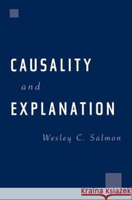 Causality and Explanation Wesley C. Salmon 9780195108644 Oxford University Press