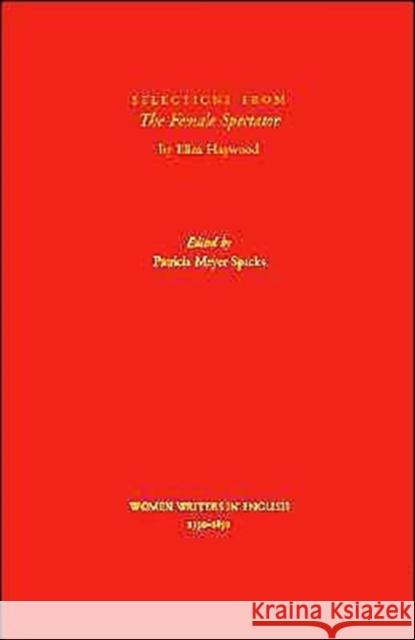 Selections from the Female Spectator Haywood, Eliza 9780195109214 Oxford University Press