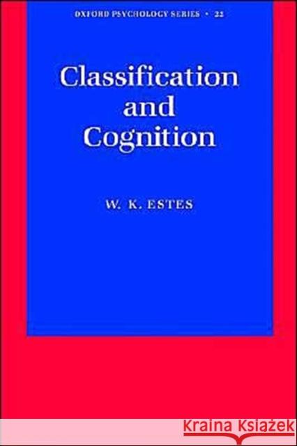 Classification and Cognition William K. Estes 9780195109740 Oxford University Press