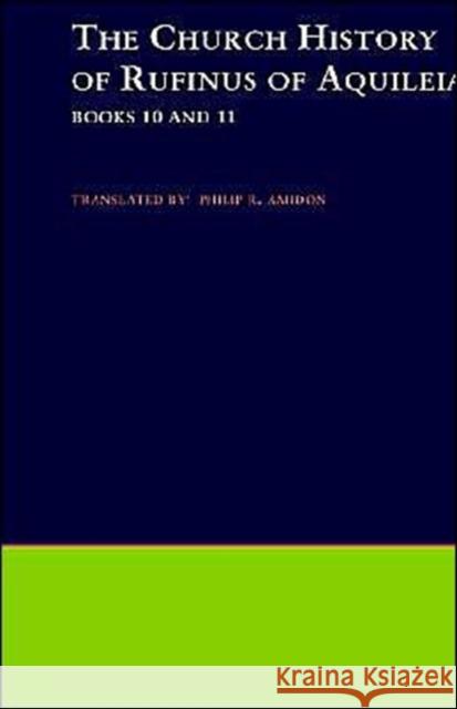 The Church History of Rufinus of Aquileia Rufinus of Aquilea 9780195110319 Oxford University Press