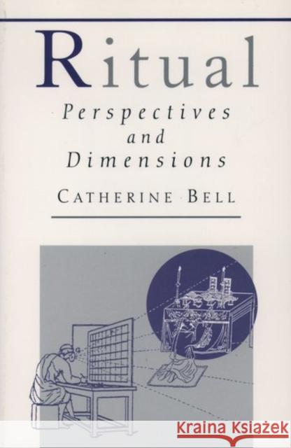 Ritual: Perspectives and Dimensions Bell, Catherine 9780195110517 Oxford University Press