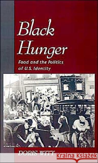 Black Hunger: Food and the Politics of U.S. Identity Witt, Doris 9780195110623 Oxford University Press