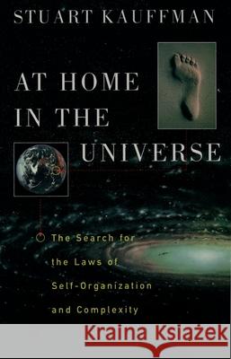 At Home in the Universe: The Search for the Laws of Self-Organization and Complexity Stuart Kauffman 9780195111309 Oxford University Press