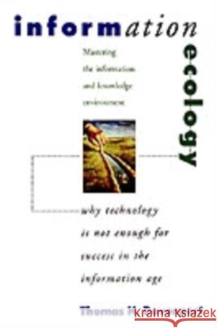 Information Ecology: Mastering the Information and Knowledge Environment Davenport, Thomas H. 9780195111682