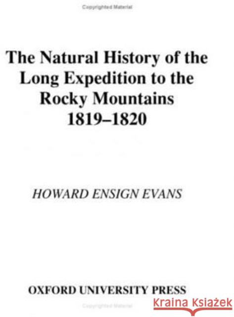 The Natural History of the Long Expedition to the Rocky Mountains, 1819-1820 Evans, Howard Ensign 9780195111842 Oxford University Press