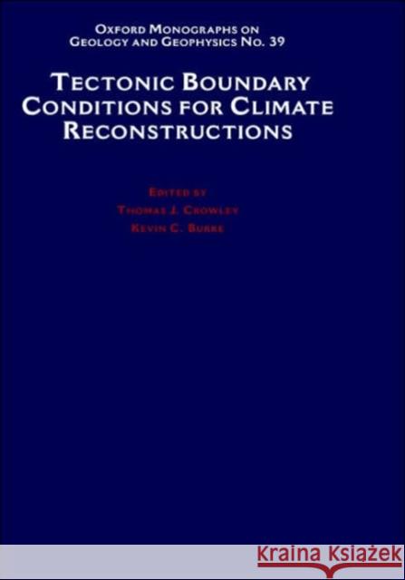 Tectonic Boundary Conditions for Climate Reconstructions Thomas J. Crowley Kevin C. Burke 9780195112450 Oxford University Press