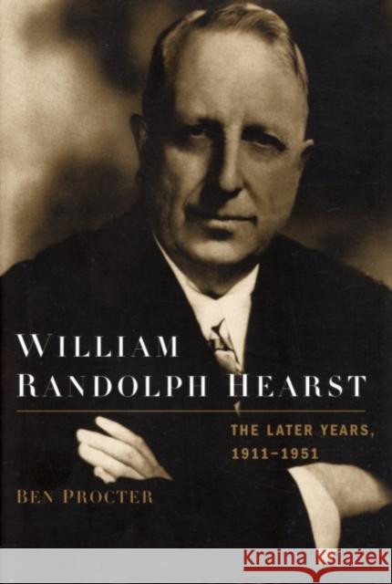 William Randolph Hearst: The Early Years, 1863-1910 Ben Procter Ben Proctor 9780195112771 Oxford University Press
