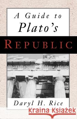 A Guide to Plato's Republic Daryl Rice 9780195112849 