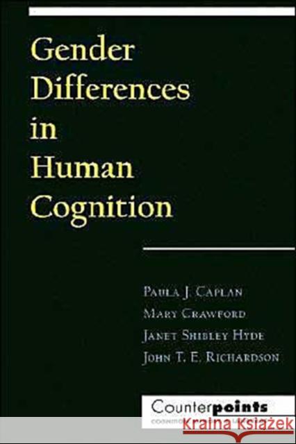 Gender Differences in Human Cognition John T. E. Richardson Mary Crawford Janet Shibley Hyde 9780195112917