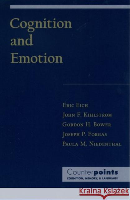 Cognition and Emotion Eric Eich John F. Kihlstrom Gordon H. Bower 9780195113334