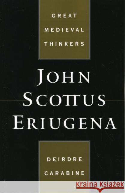 John Scottus Eriugena Dierdre (Professor and Director of the Institute of Ethics and Development Studies, Professor and Director of the Instit 9780195113624 0