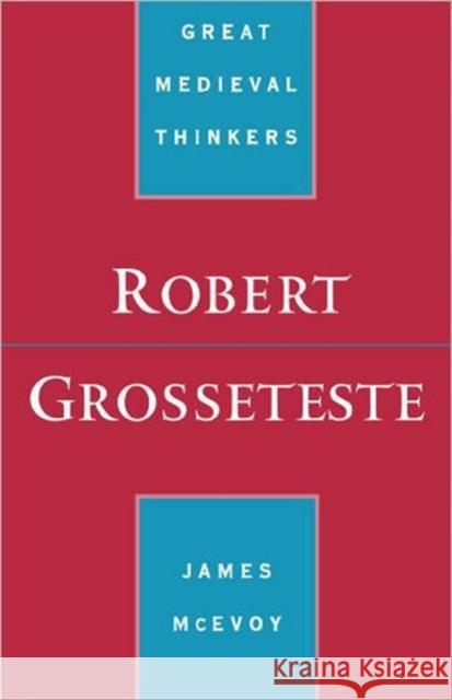 Robert Grosseteste James McEvoy 9780195114508 Oxford University Press