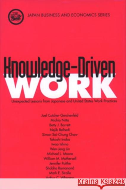 Knowledge-Driven Work: Unexpected Lessons from Japanese and United States Work Practices Cutcher-Gershenfeld, Joel 9780195114546