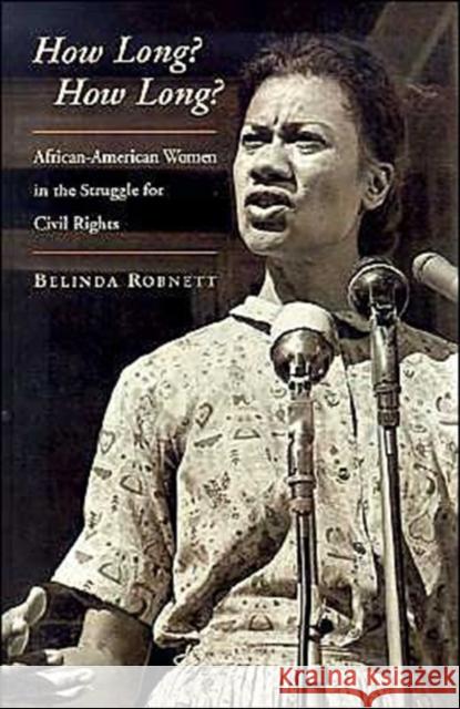 How Long?: African-American Women in the Struggle for Civil Rights Robnett, Belinda 9780195114904 Oxford University Press