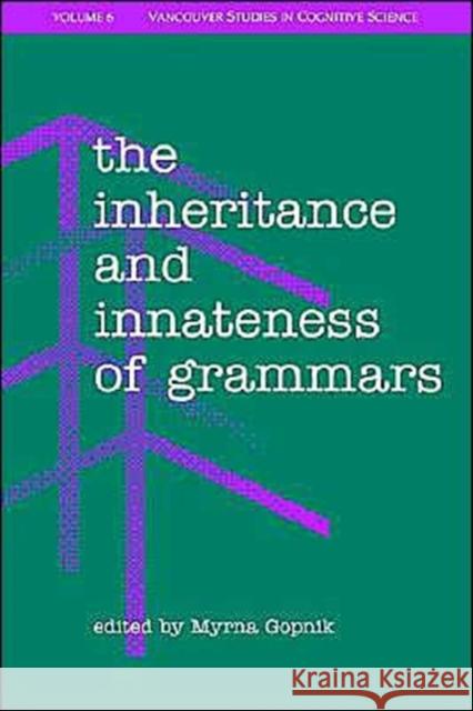 The Inheritance and Innateness of Grammars Myrna Gopnik 9780195115338 Oxford University Press, USA