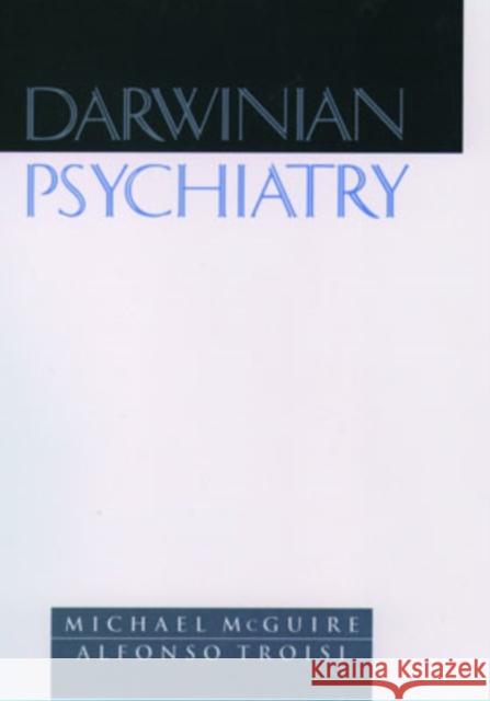 Darwinian Psychiatry Michael McGuire Alfonso Troisi Alfredo Troisi 9780195116731 Oxford University Press