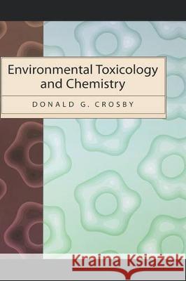 Topics in Environmental Chemistry Crosby, Donald G. 9780195117134 Oxford University Press