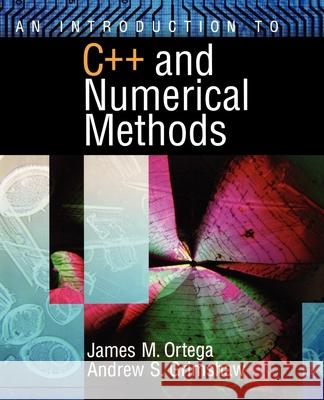 An Introduction to C++ and Numerical Methods James M Ortega 9780195117677