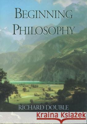 Beginning Philosophy Richard Double 9780195117813 Oxford University Press