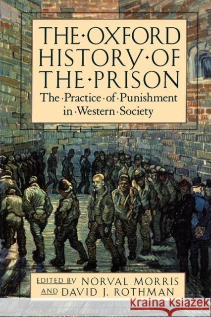 The Oxford History of the Prison: The Practice of Punishment in Western Society Morris, Norval 9780195118148