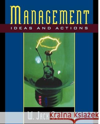 Management: Ideas and Actions Duncan, W. Jack 9780195118476 Oxford University Press