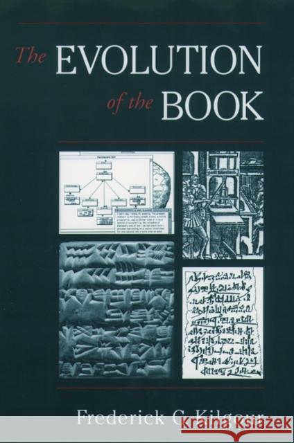 The Evolution of the Book Kilgour, Frederick G. 9780195118599 0