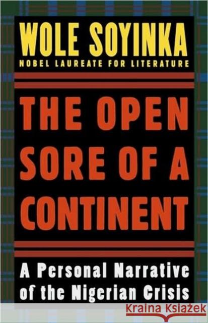 The Open Sore of a Continent : A Personal Narrative of the Nigerian Crisis Wole Soyinka 9780195119213 Oxford University Press