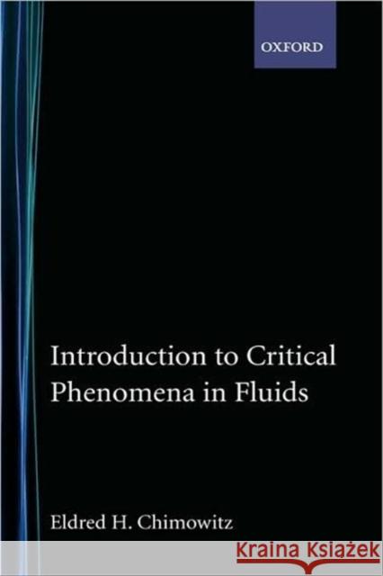 Introduction to Critical Phenomena in Fluids Eldred H. Chimowitz 9780195119305 Oxford University Press