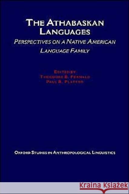 The Athabaskan Languages: Perspectives on a Native American Language Family Fernald, Theodore 9780195119473 Oxford University Press