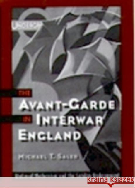 The Avant-Garde in Interwar England: Medieval Modernism and the London Underground Saler, Michael T. 9780195119664