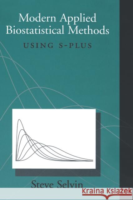 Modern Applied Biostatistical Methods: Using S-Plus Selvin, Steve 9780195120257