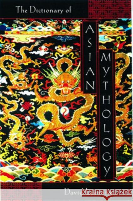 A Dictionary of Asian Mythology David Adams Leeming 9780195120530 Oxford University Press