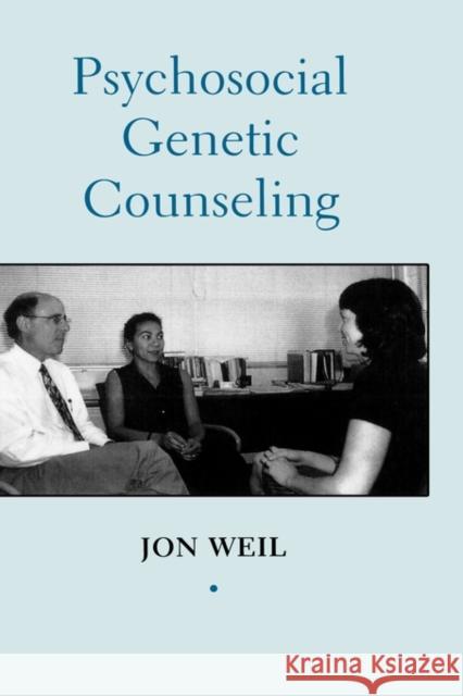 Psychosocial Genetic Counseling Jon Weil 9780195120660 Oxford University Press