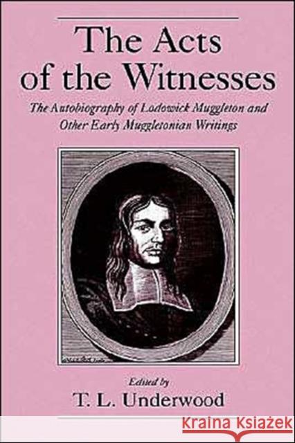 The Acts of the Witnesses Underwood, T. L. 9780195120745 Oxford University Press