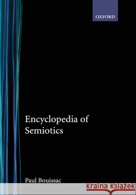 Encyclopedia of Semiotics  9780195120905 OXFORD UNIVERSITY PRESS