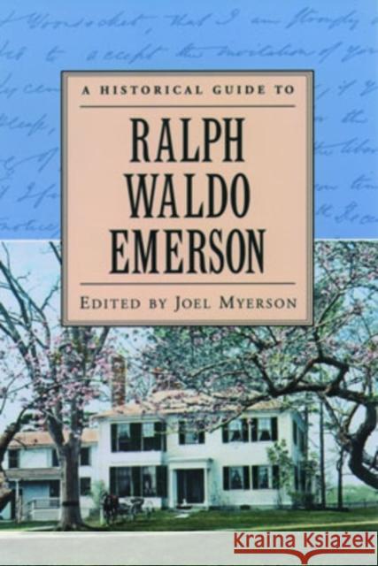 A Historical Guide to Ralph Waldo Emerson Joel Myerson 9780195120943 Oxford University Press