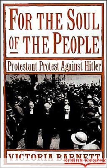 For the Soul of the People: Protestant Protest Against Hitler Barnett, Victoria 9780195121186 Oxford University Press