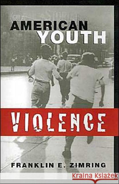 American Youth Violence Franklin E. Zimring 9780195121452