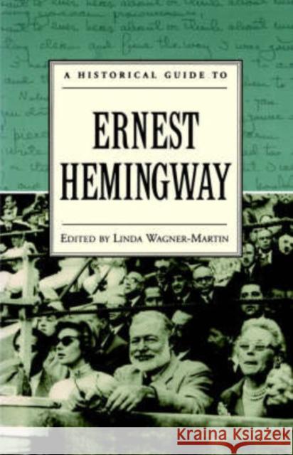 A Historical Guide to Ernest Hemingway Linda Wagner-Martin 9780195121520