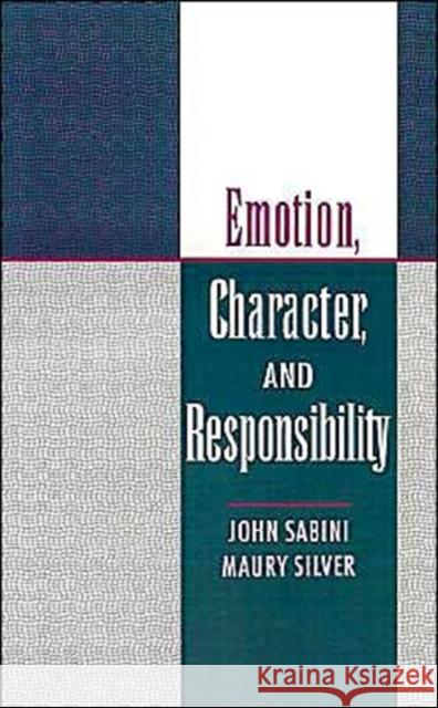 Emotion, Character, and Responsibility John Sabini Maury Silver Maury Silver 9780195121674 Oxford University Press