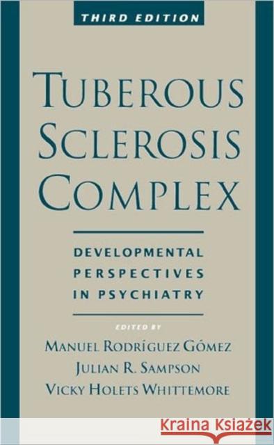 Tuberous Sclerosis Complex Vicky Holets Whittemore Julian R. Sampson Manuel R. Gomez 9780195122107
