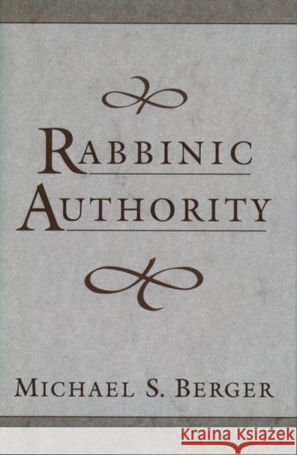 Rabbinic Authority Michael S. Berger 9780195122695 Oxford University Press