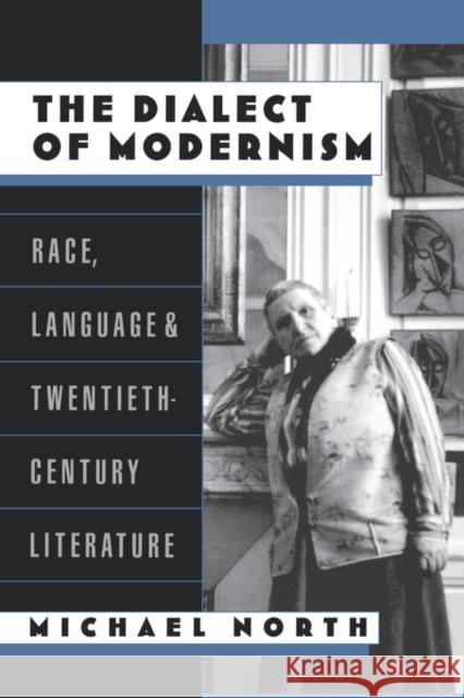 The Dialect of Modernism: Race, Language, and Twentieth-Century Literature North, Michael 9780195122916