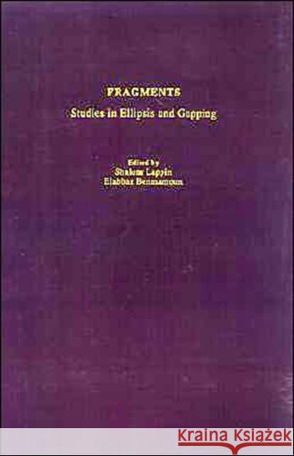 Fragments: Studies in Ellipsis and Gapping Lappin, Shalom 9780195123029 Oxford University Press
