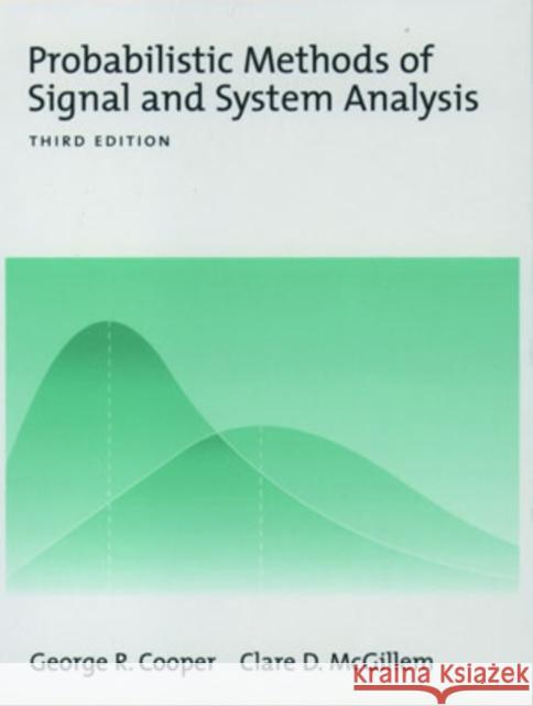 Probabilistic Methods of Signal and System Analysis George R. Cooper Clare D. McGillem 9780195123548 Oxford University Press