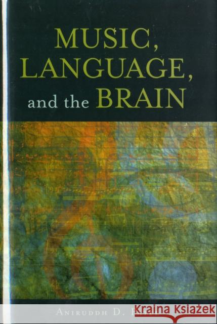 Music, Language, and the Brain Aniruddh D. Patel 9780195123753 Oxford University Press, USA
